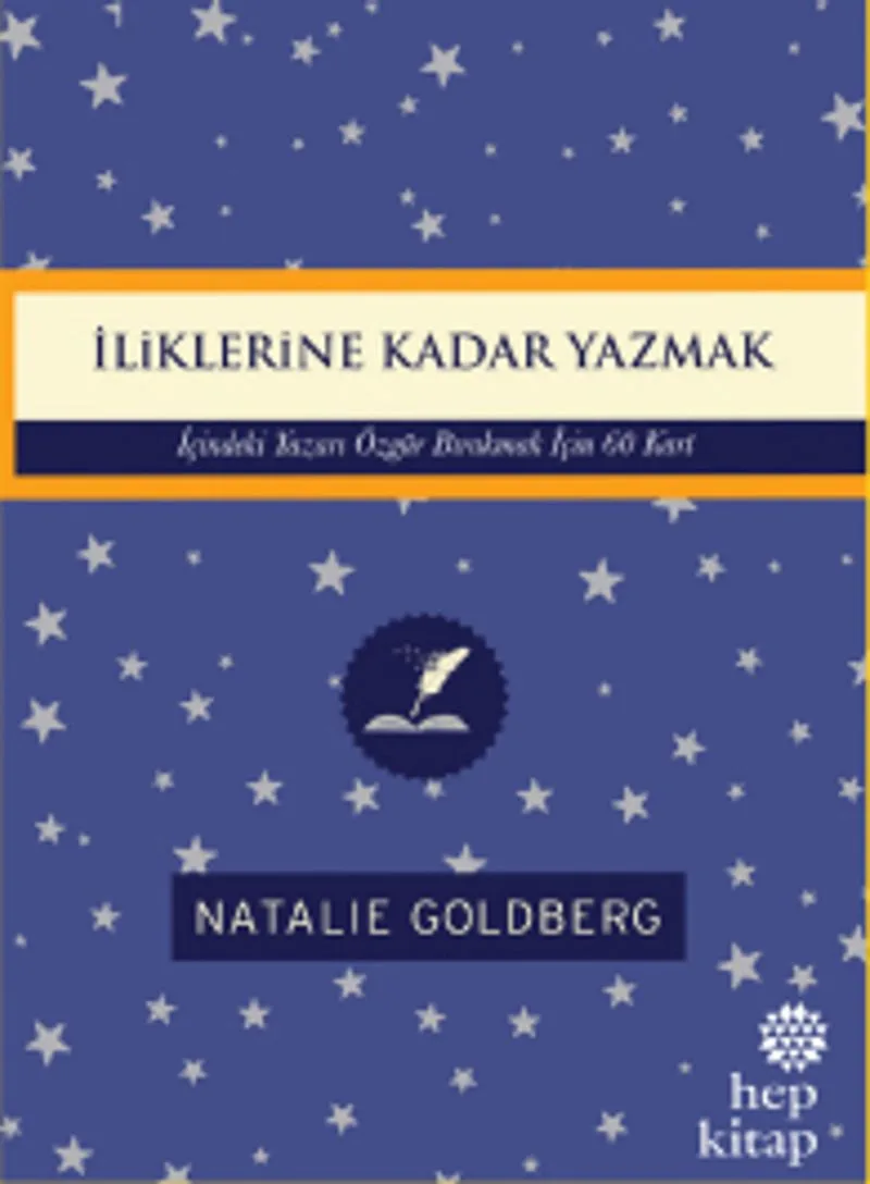İliklerine Kadar Yazmak: İçindeki Yazarı Özgür Bırakmak İçin 60 Kart