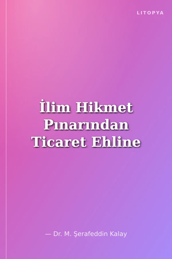İlim Hikmet Pınarından Ticaret Ehline