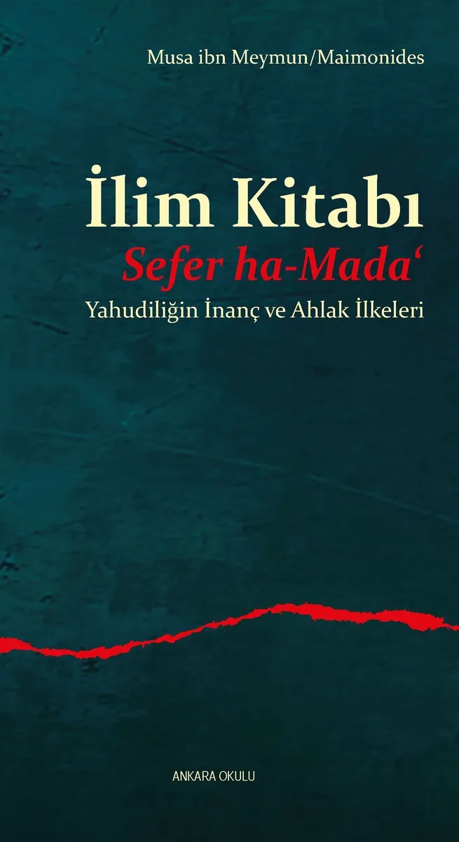 İlim Kitabı Sefer ha-Mada&lsquo; Yahudiliğin İnanç ve Ahlak İlkeleri