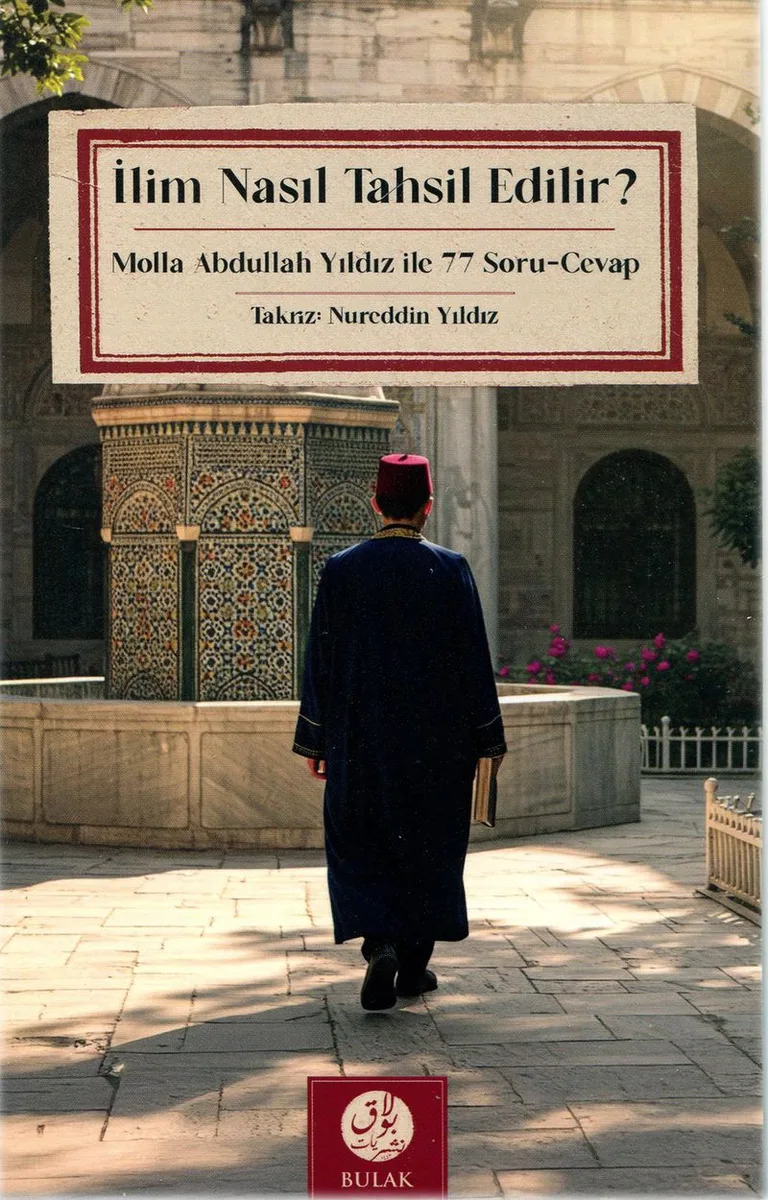 İlim Nasıl Tahsil Edilir? Molla Abdullah Yıldız İle 77 Soru-Cevap