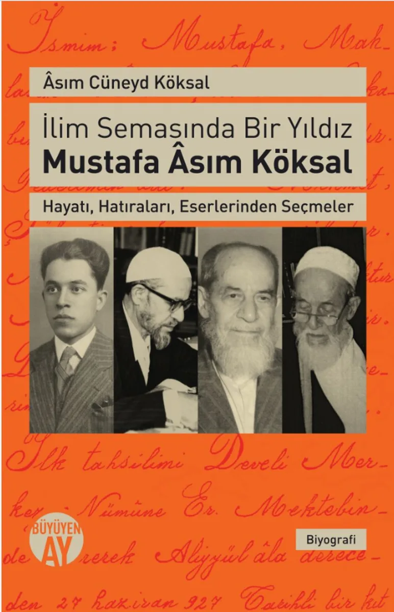 İlim Semasında Bir Yıldız Mustafa Asım Köksal Hayatı, Hatıraları, Eserlerinden Seçmeler
