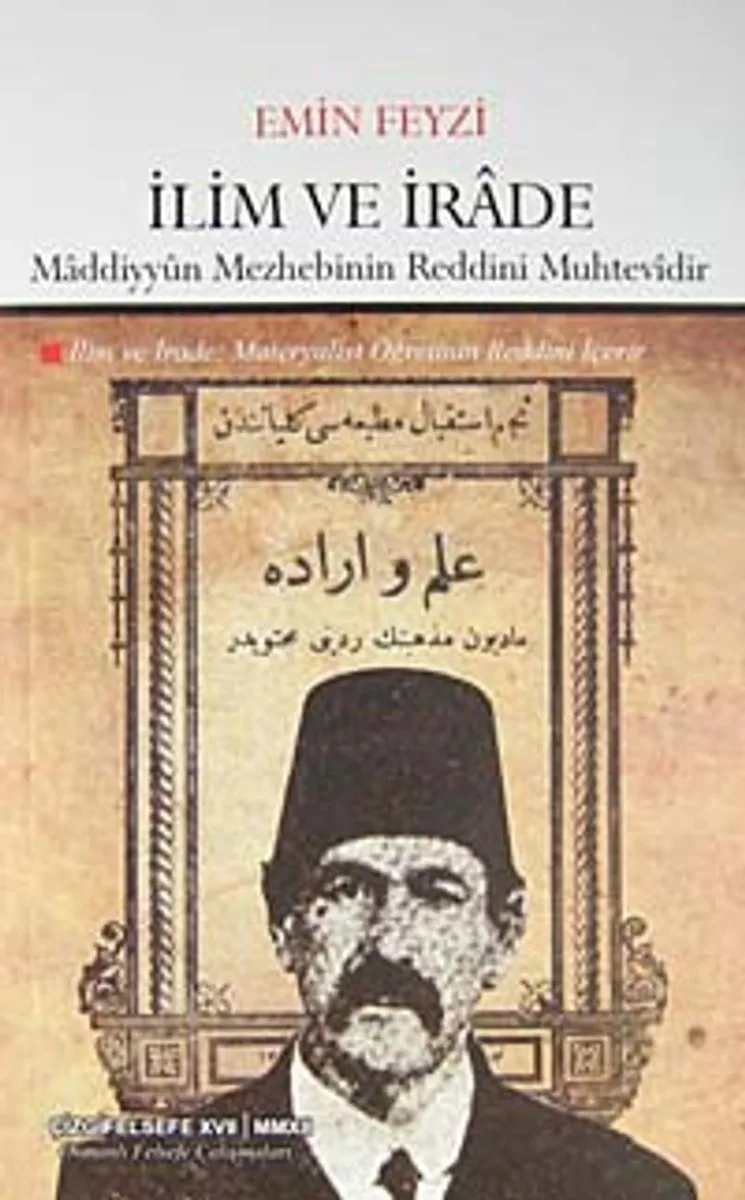 İlim ve İrade:Maddiyyun Mezhebinin Reddini Muhtevidir İlim ve İrade: Materyalist Öğretinin Reddini İçerir