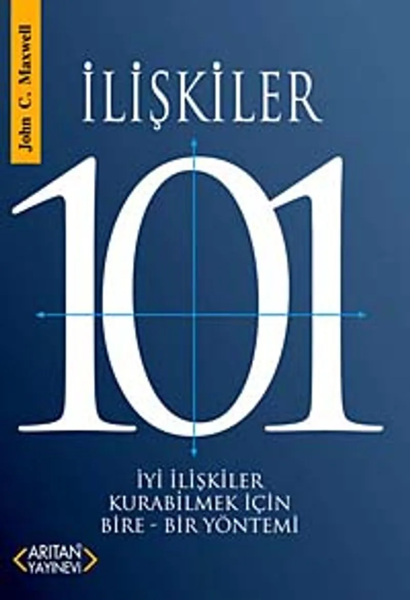 İlişkiler 101 İyi İlişkiler Kurabilmek İçin Bire-Bir Yöntemi