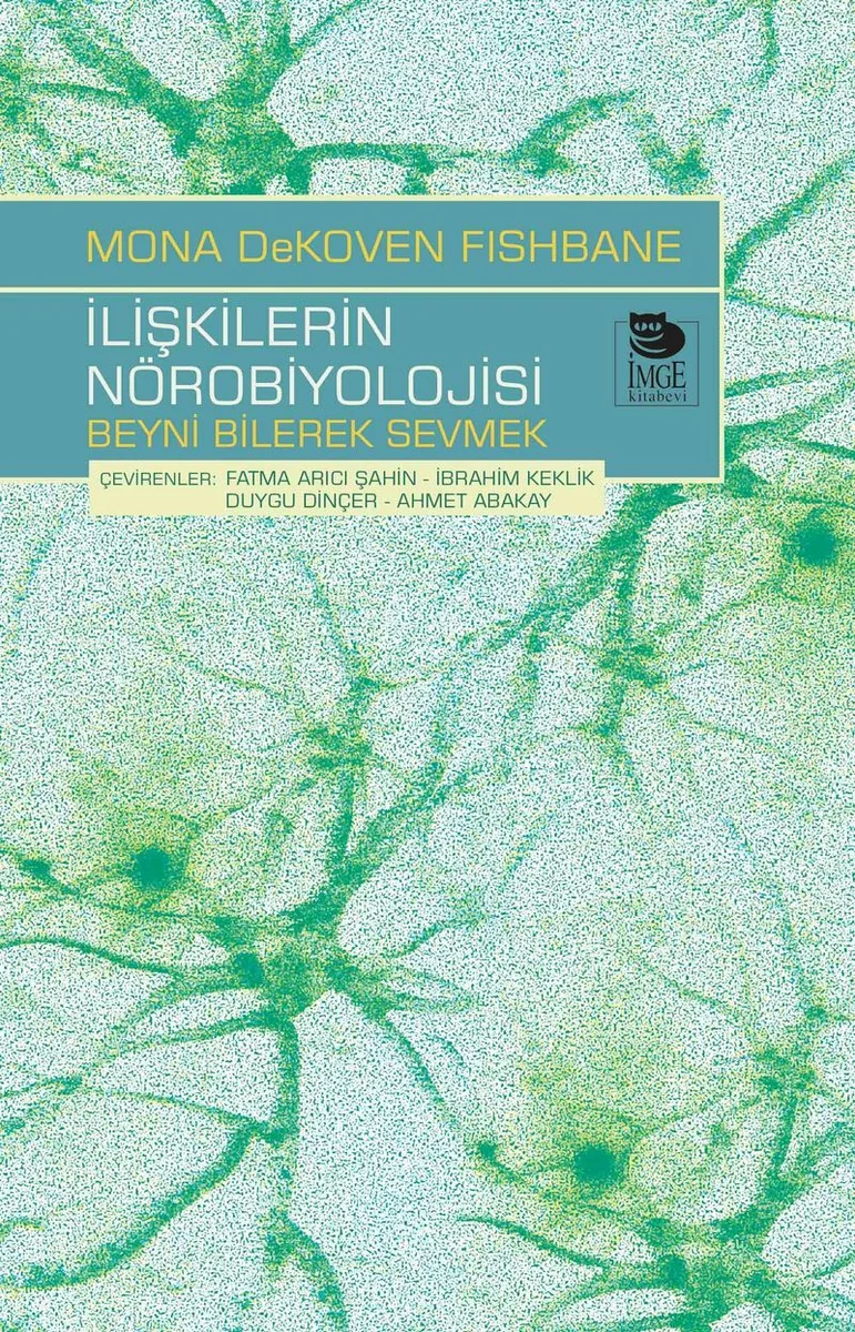 İlişkilerin Nörobiyolojisi Beyni Bilerek Sevmek