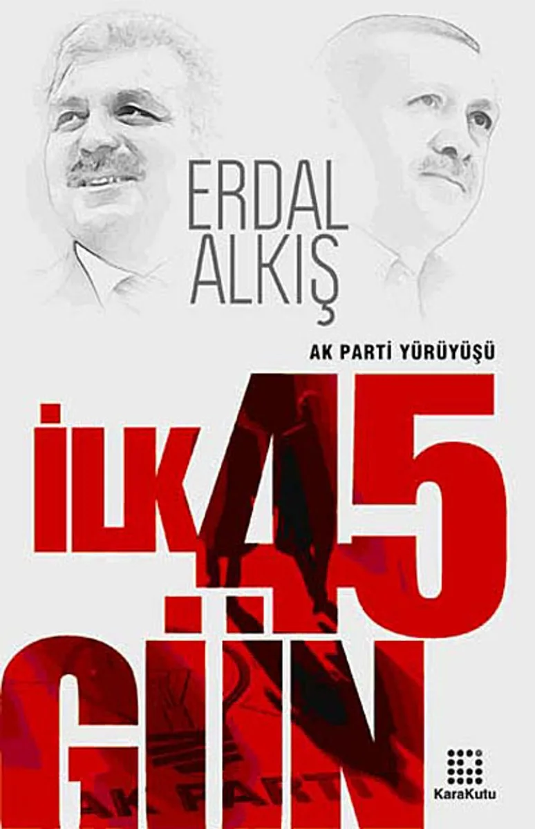 İlk 45 Gün Ak Parti Yürüyüşü