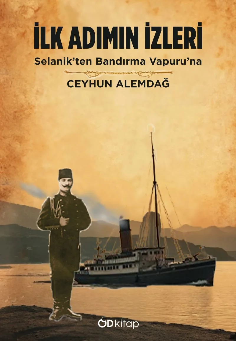 İlk Adımın İzleri Selanik'ten Bandırma Vapuruna