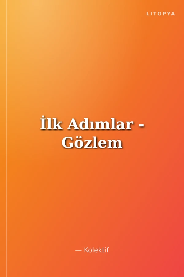 İlk Adımlar - Gözlem