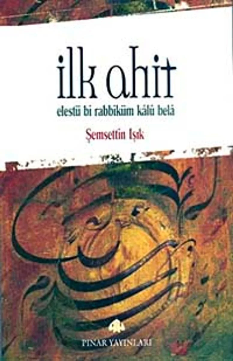 İlk Ahit Elestü bi Rabbiküm Kalu Bela