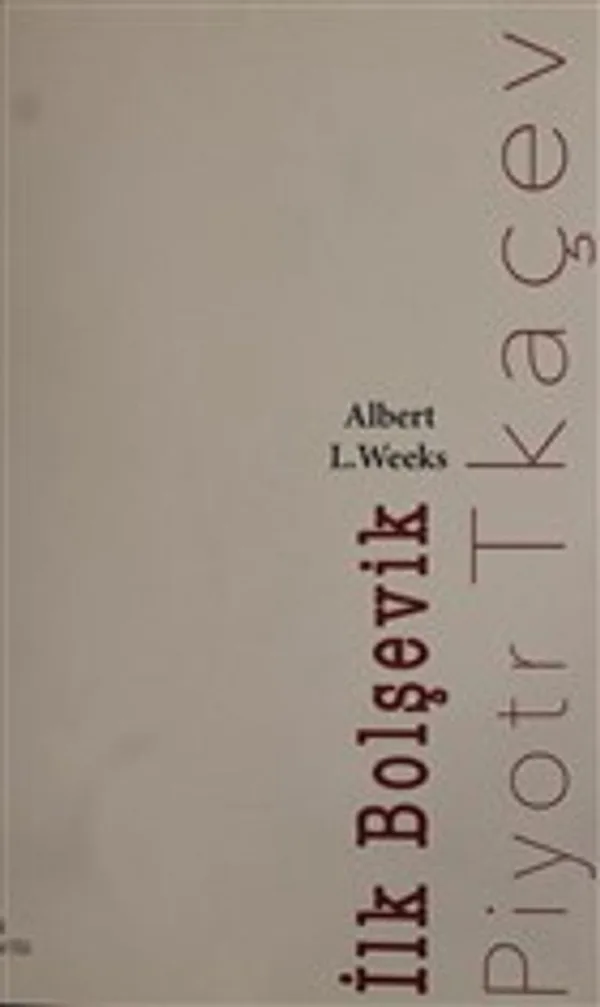 İlk Bolşevik Piyotr Tkaçev