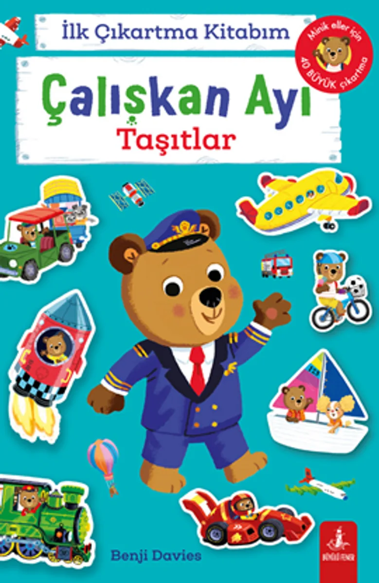 İlk Çıkartma Kitabım Çalışkan Ayı Taşıtlar