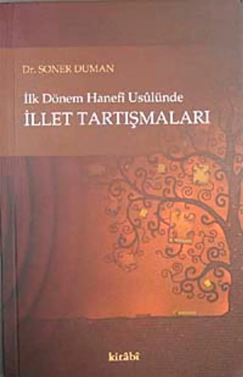 İlk Dönem Hanefi Usulünde İllet Tartışmaları