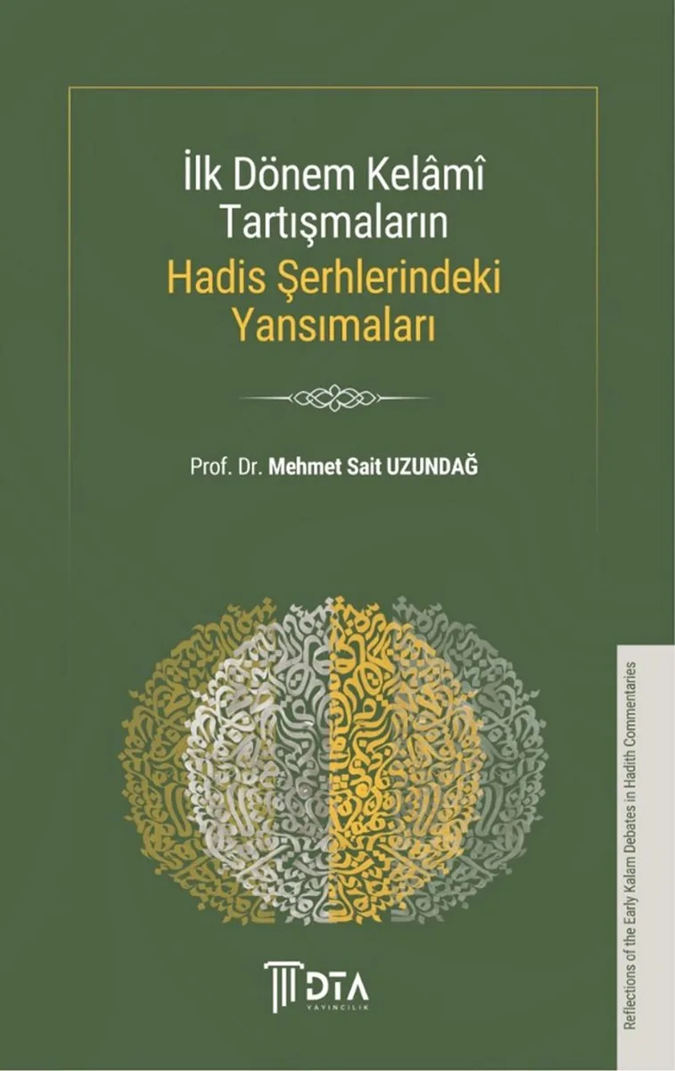 İlk Dönem Kelam&icirc; Tartışmaların Hadis Şerhlerindeki Yansımaları