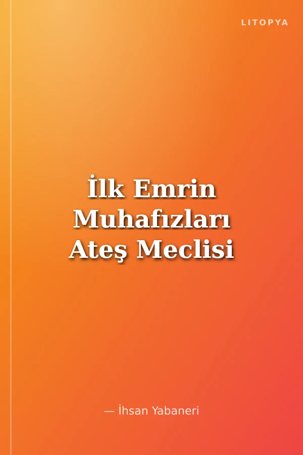 İlk Emrin Muhafızları Ateş Meclisi