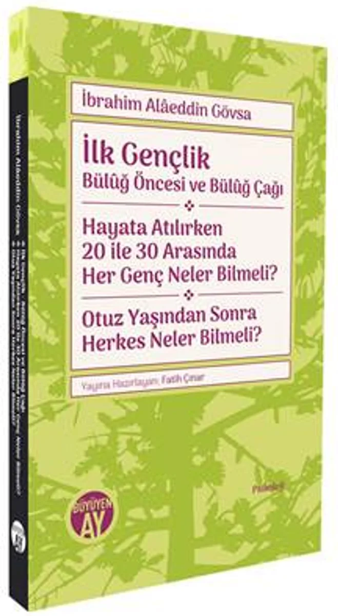 İlk Gençlik - Bülûğ Öncesi ve Bülûğ Çağı - Hayata Atılırken 20 ile 30 Arasında Her Genç Neler Bilmeli? - Otuz Yaşından Sonra Herkes Neler Bilmeli?