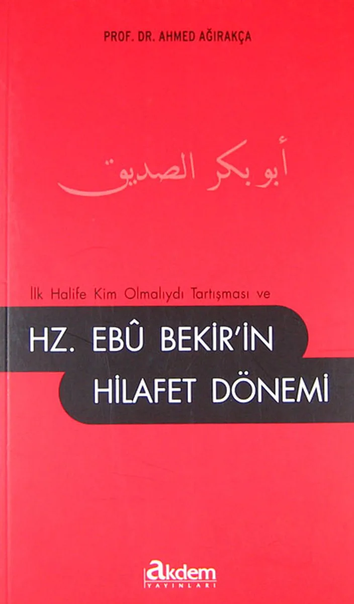İlk Halife Kim Olmalıydı Tartışması ve Hz. Ebu Bekir'in Hilafet Dönemi
