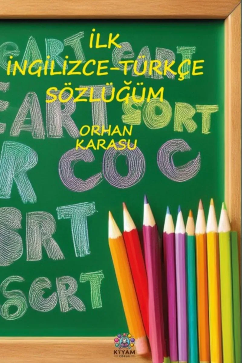 İlk İngilizce-Türkçe Sözlüğüm 500 Kelimelik