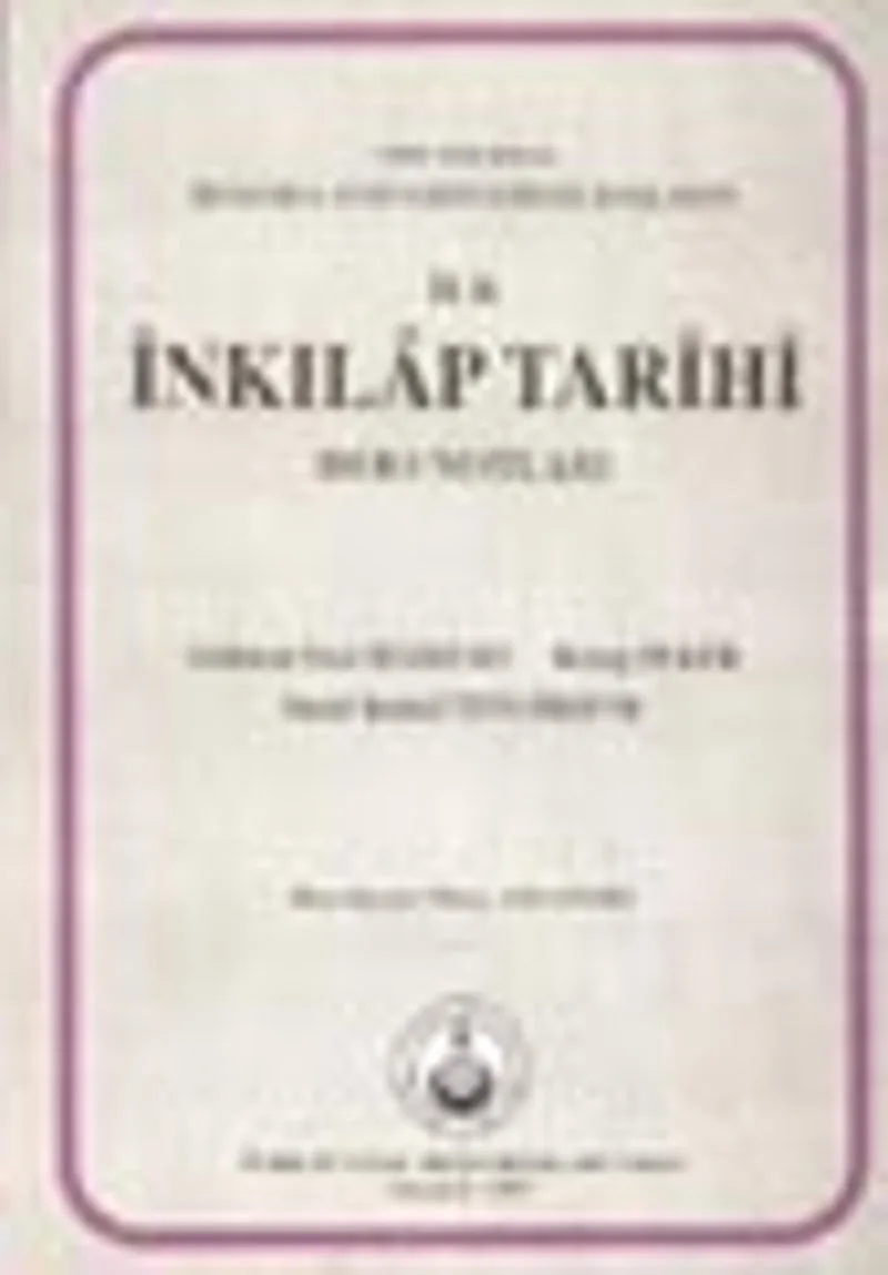 İlk İnkılap Tarihi Ders Notları / 1933 Yılında İstanbul Üniversitesinde Başlayan