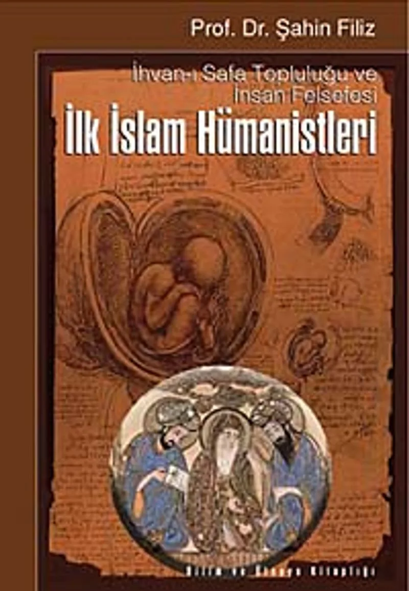 İlk İslam Hümanistleri İhvanı- Safa Topluluğu ve İnsan Felsefesi