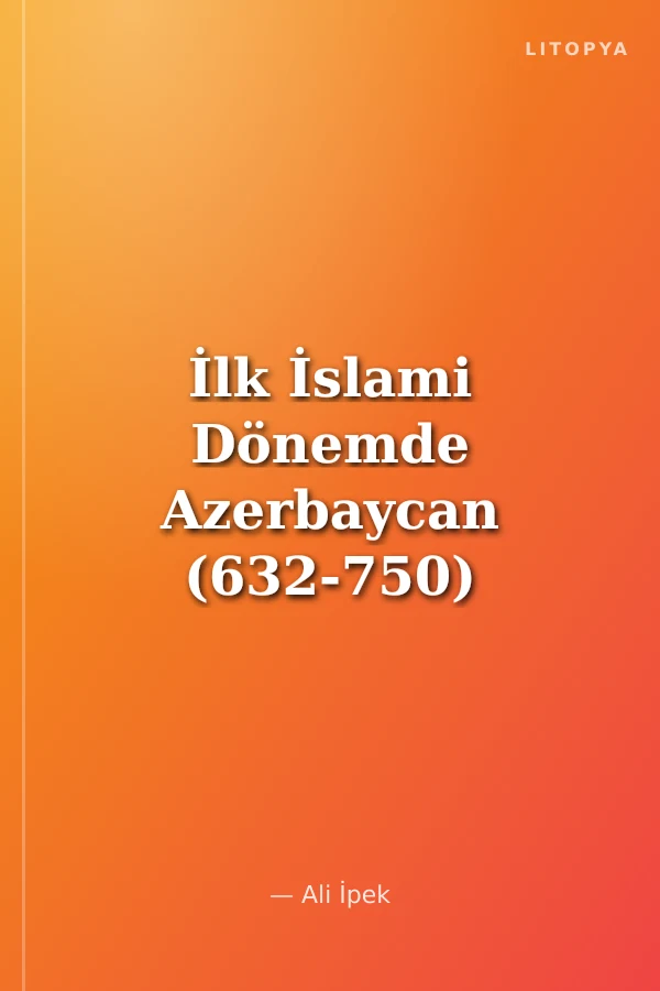 İlk İslami Dönemde Azerbaycan (632-750)