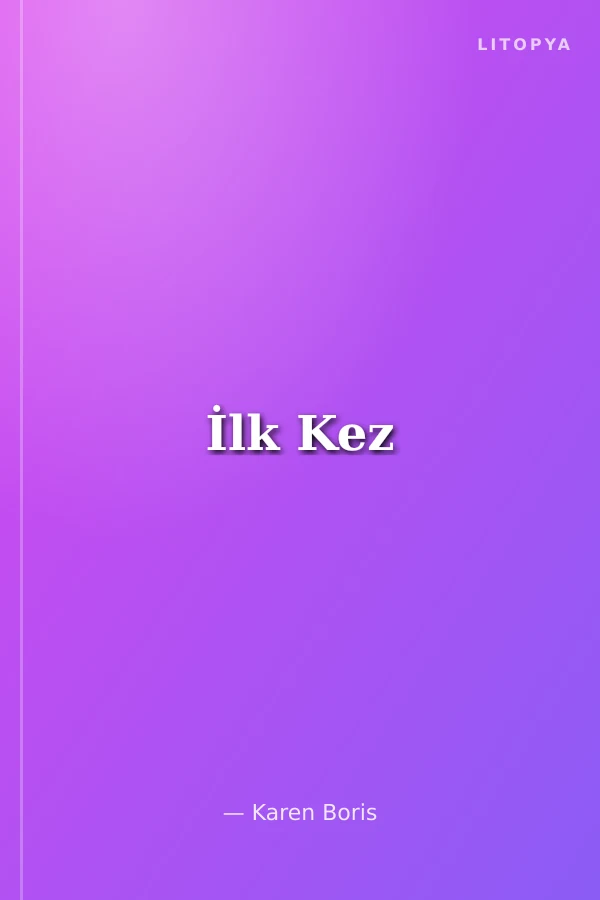 İlk Kez