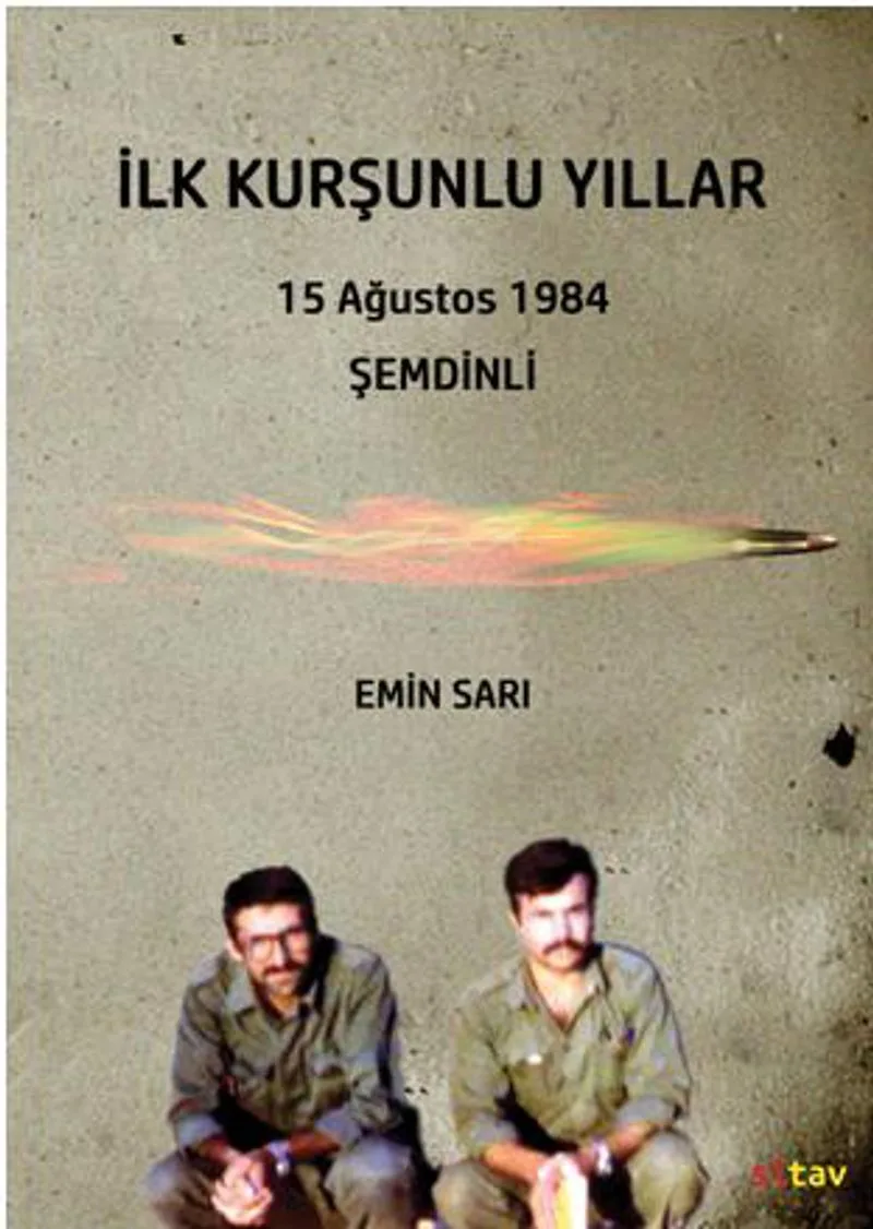 İlk Kurşunlu Yıllar 15 Ağustos 1984 Şemdinli