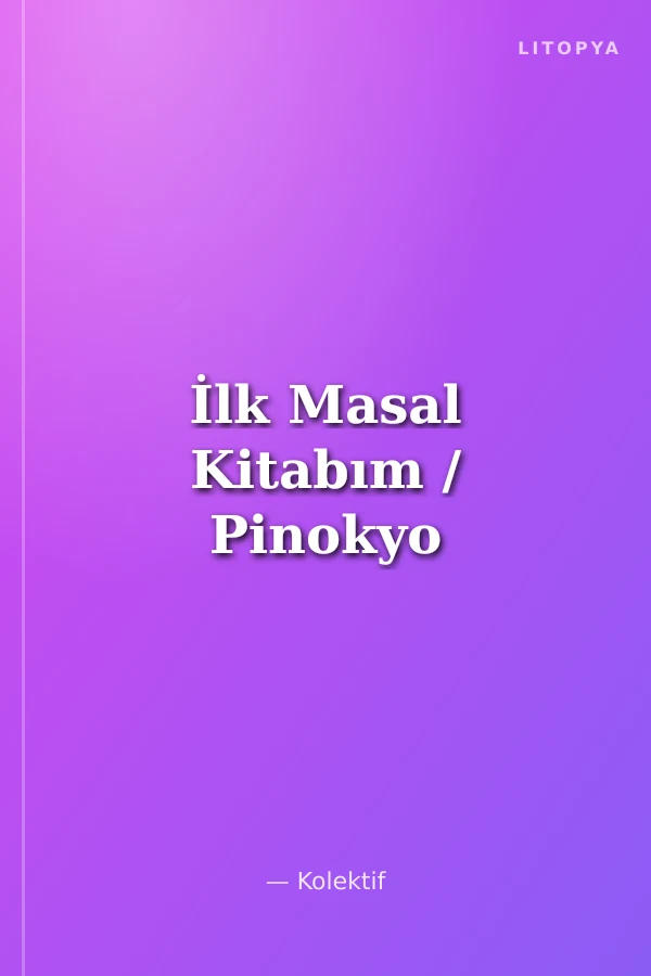 İlk Masal Kitabım / Pinokyo