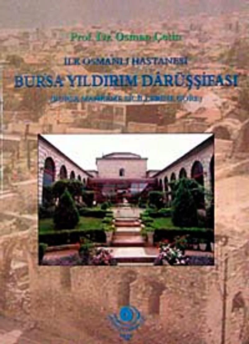 İlk Osmanlı Hastanesi Bursa Yıldırım Darüşşifası Bursa Mahkeme Sicillerine Göre / 41-E-5
