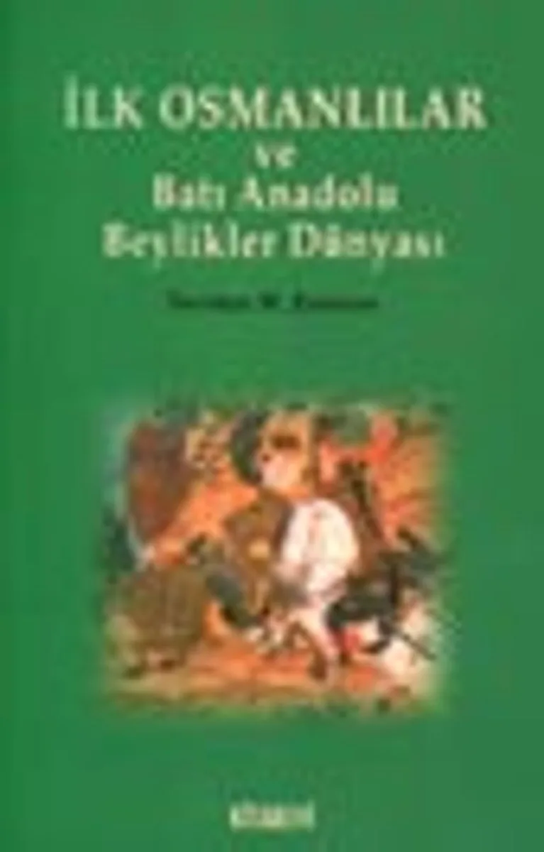 İlk Osmanlılar ve Batı Anadolu Beylikler Dünyası