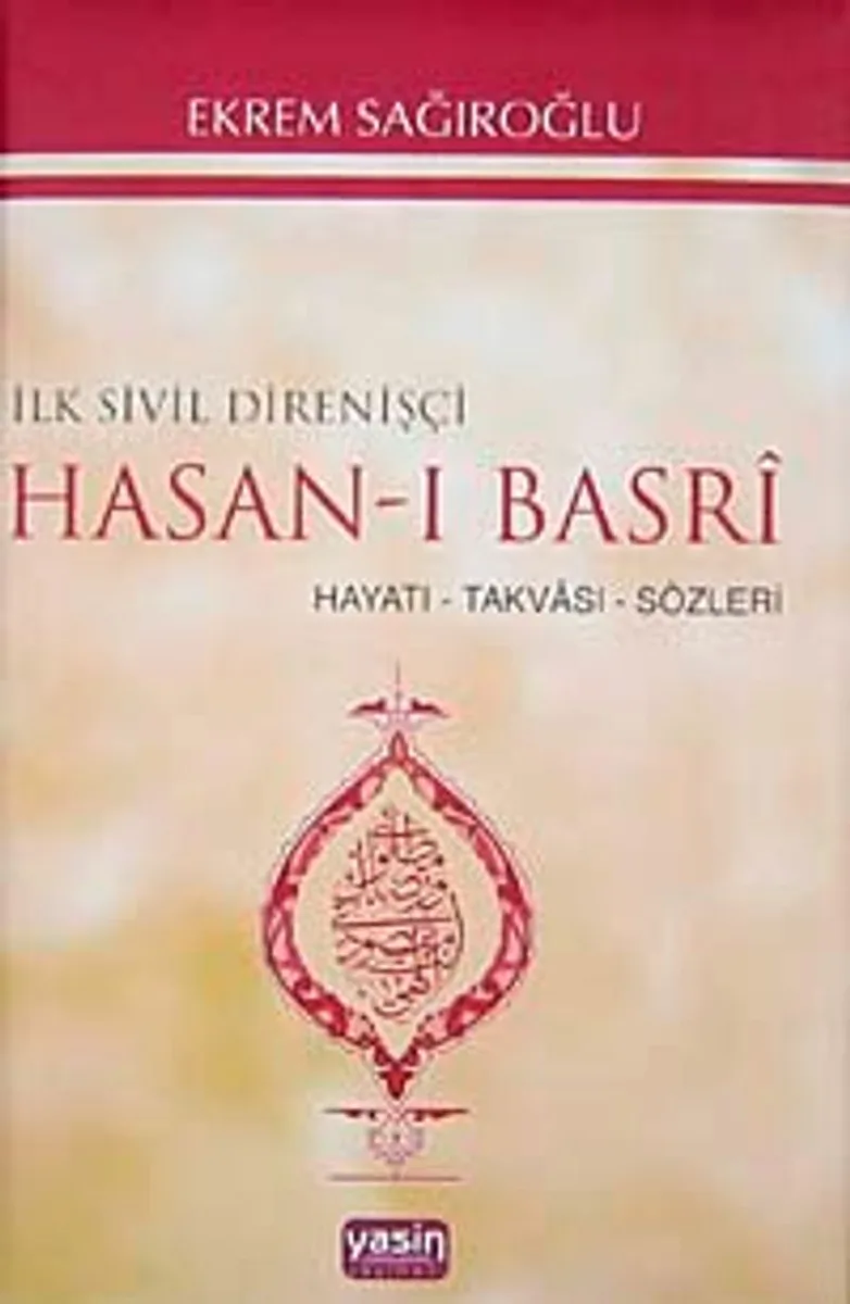 İlk Sivil Direnişçi Hasan-ı Basri Hayatı, Takvası, Sözleri