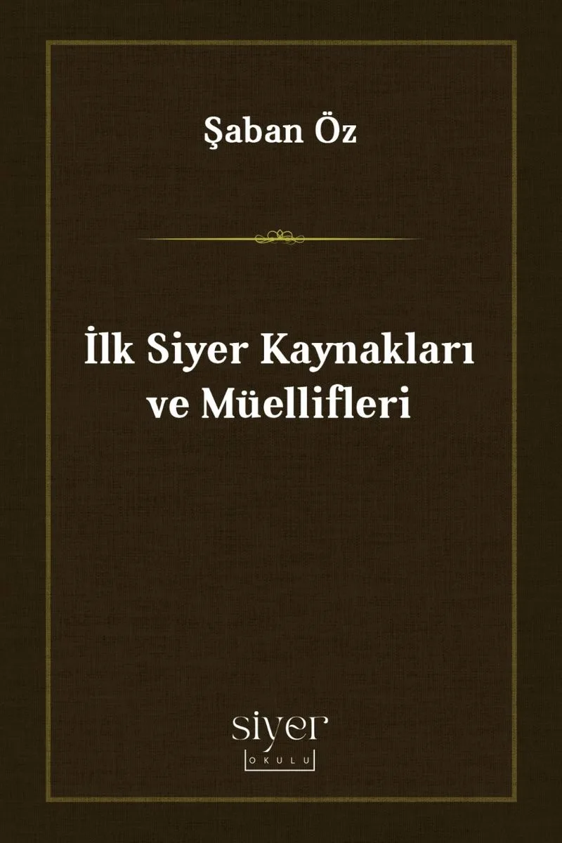 İlk Siyer Kaynakları ve Müellifleri