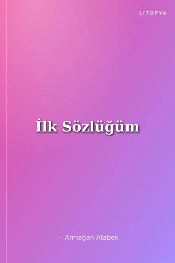 İlk Sözlüğüm