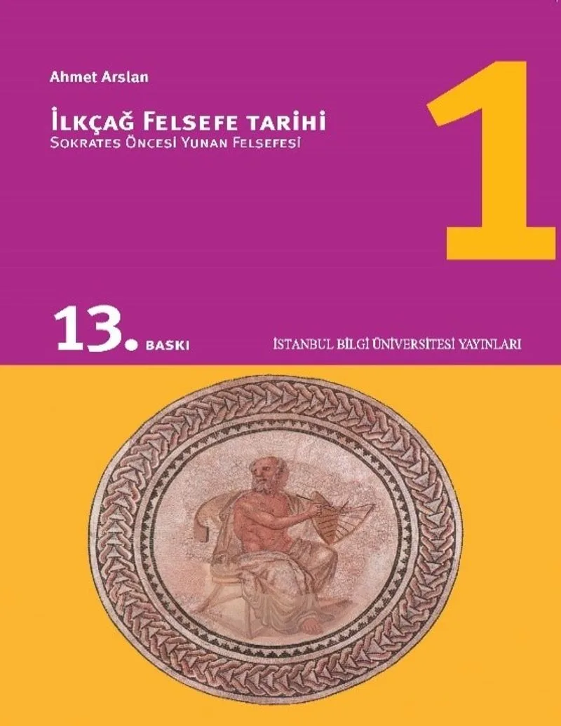 İlkçağ Felsefe Tarihi 1 / Sokrates Öncesi Yunan Felsefesi