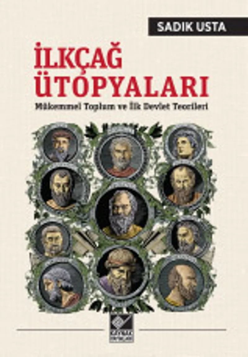 İlkçağ Ütopyaları Mükemmel Toplum ve İlk Devlet Teorileri