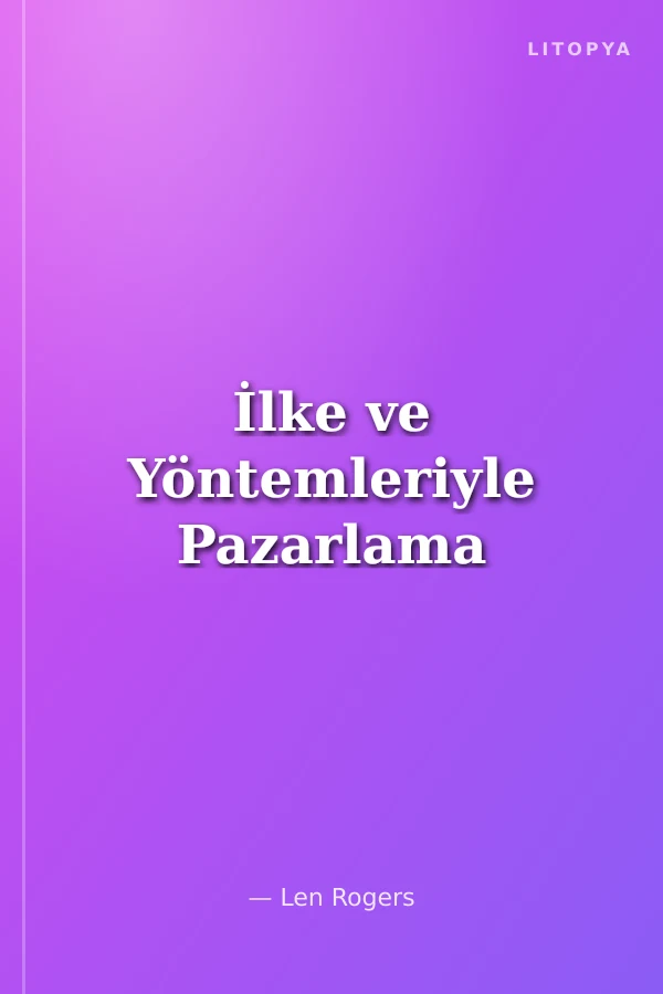 İlke ve Yöntemleriyle Pazarlama