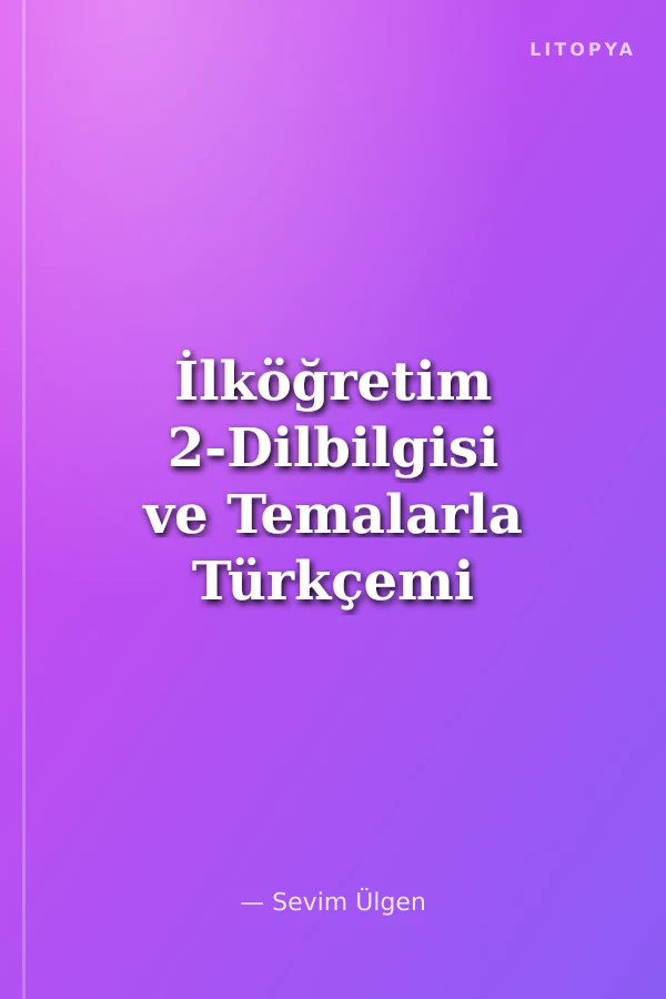 İlköğretim 2-Dilbilgisi ve Temalarla Türkçemi Geliştiriyorum (Çalışma Kitabı ve Cd'li)