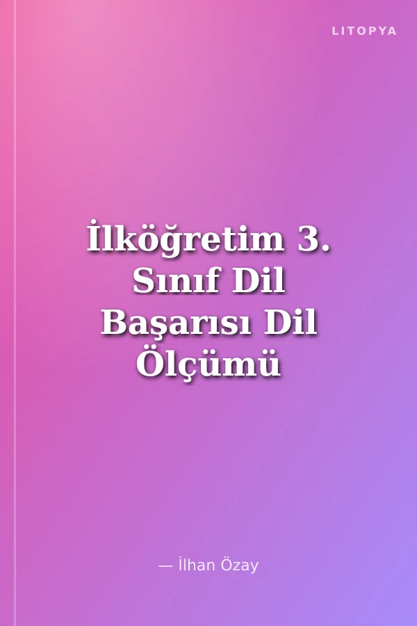 İlköğretim 3. Sınıf Dil Başarısı Dil Ölçümü ve Etkinlikler