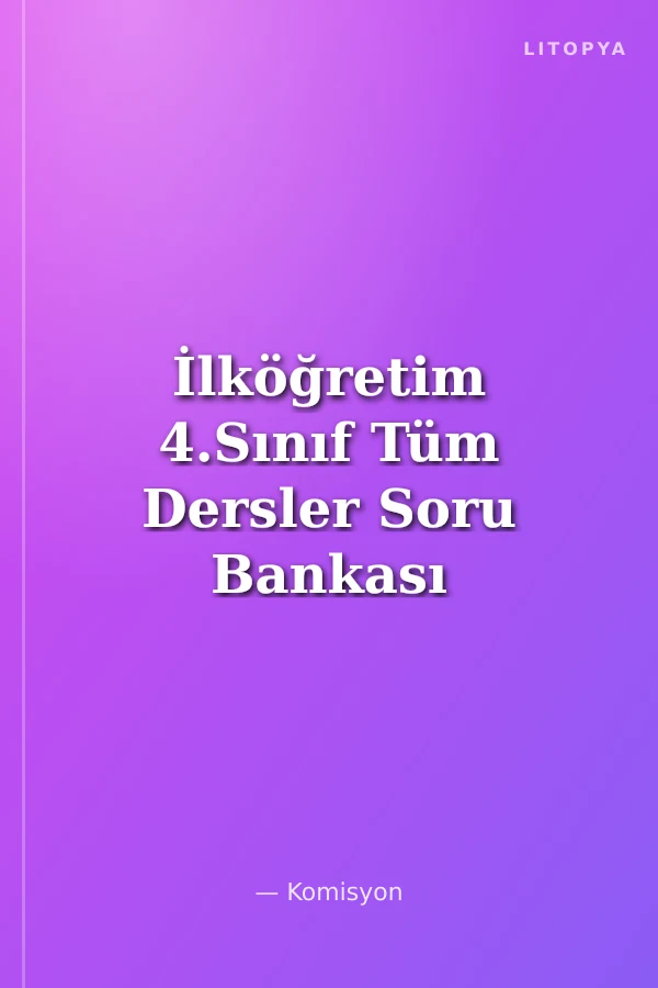 İlköğretim 4.Sınıf Tüm Dersler Soru Bankası