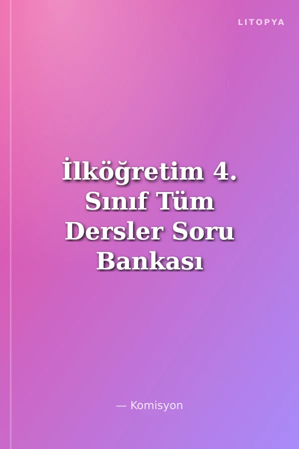 İlköğretim 4. Sınıf Tüm Dersler Soru Bankası