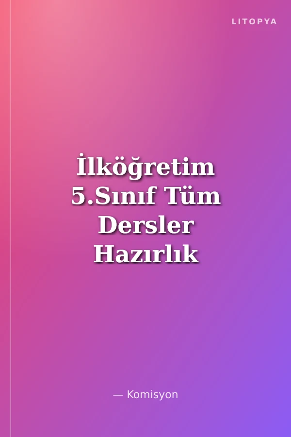 İlköğretim 5.Sınıf Tüm Dersler Hazırlık Kitabı