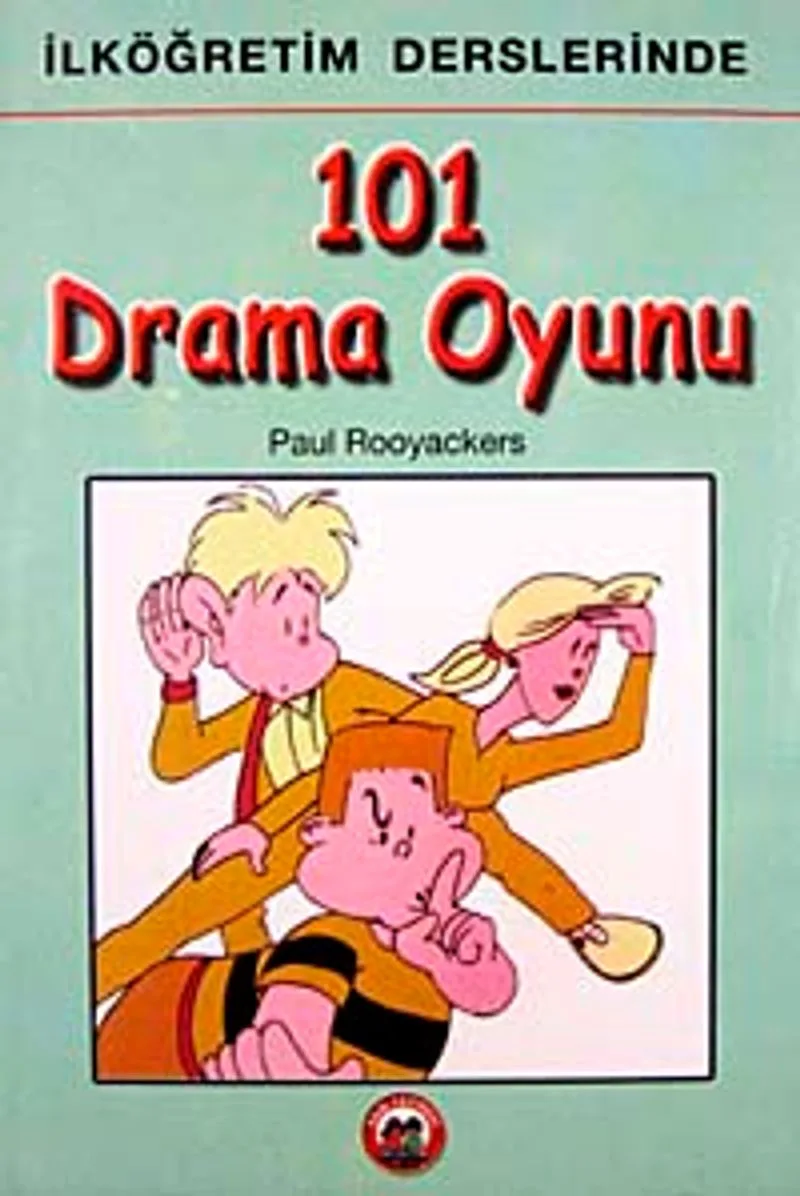 İlköğretim Derslerinde 101 Drama Oyunu