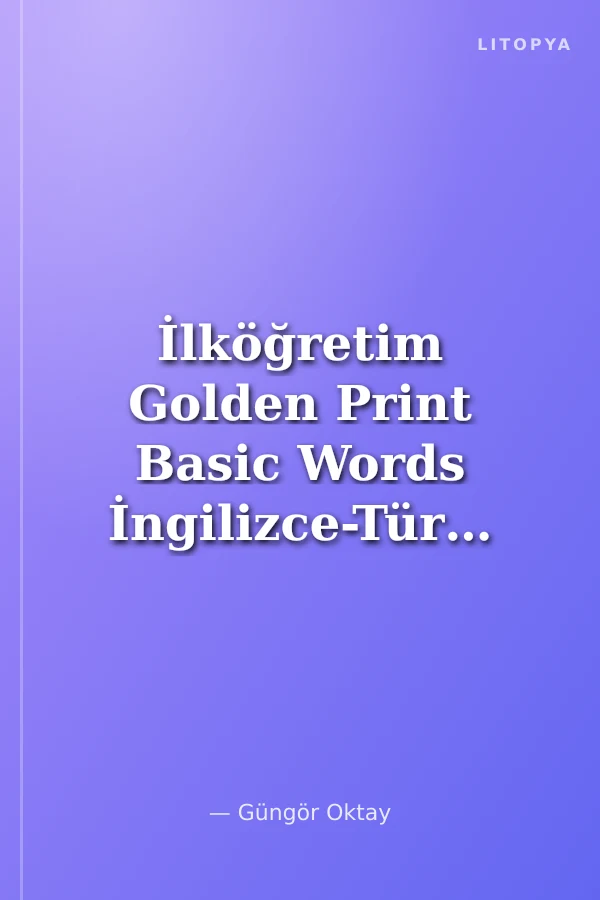 İlköğretim Golden Print Basic Words İngilizce-Türkçe Sözlük
