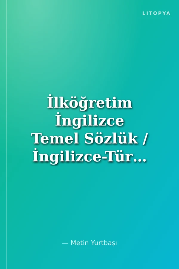 İlköğretim İngilizce Temel Sözlük / İngilizce-Türkçe Türkçe-İngilizce