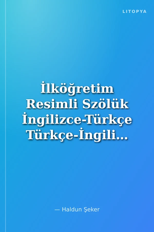 İlköğretim Resimli Szölük İngilizce-Türkçe Türkçe-İngilizce