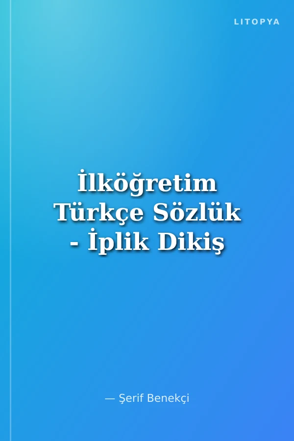 İlköğretim Türkçe Sözlük - İplik Dikiş