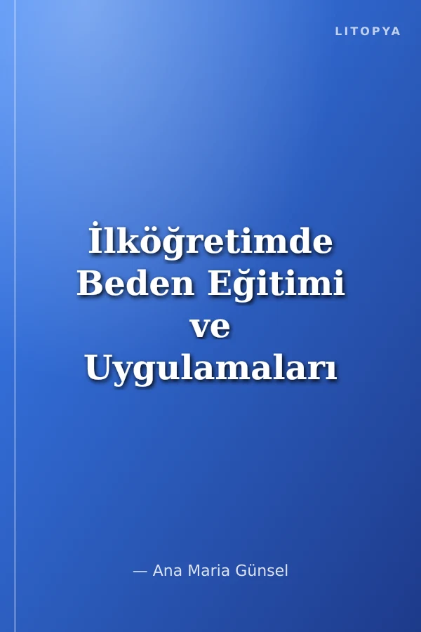İlköğretimde Beden Eğitimi ve Uygulamaları