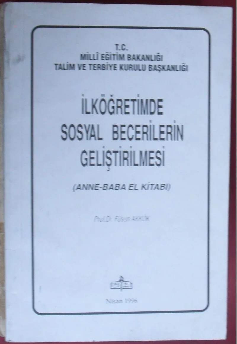 İlköğretimde Sosyal Becerilerin Geliştirilmesi / Anne Baba El Kitabı (Kod:6-A-27)