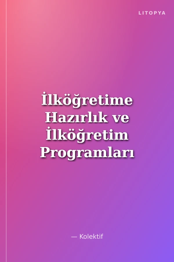 İlköğretime Hazırlık ve İlköğretim Programları