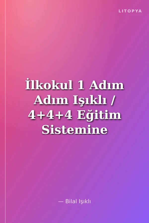 İlkokul 1 Adım Adım Işıklı / 4+4+4 Eğitim Sistemine Uygun