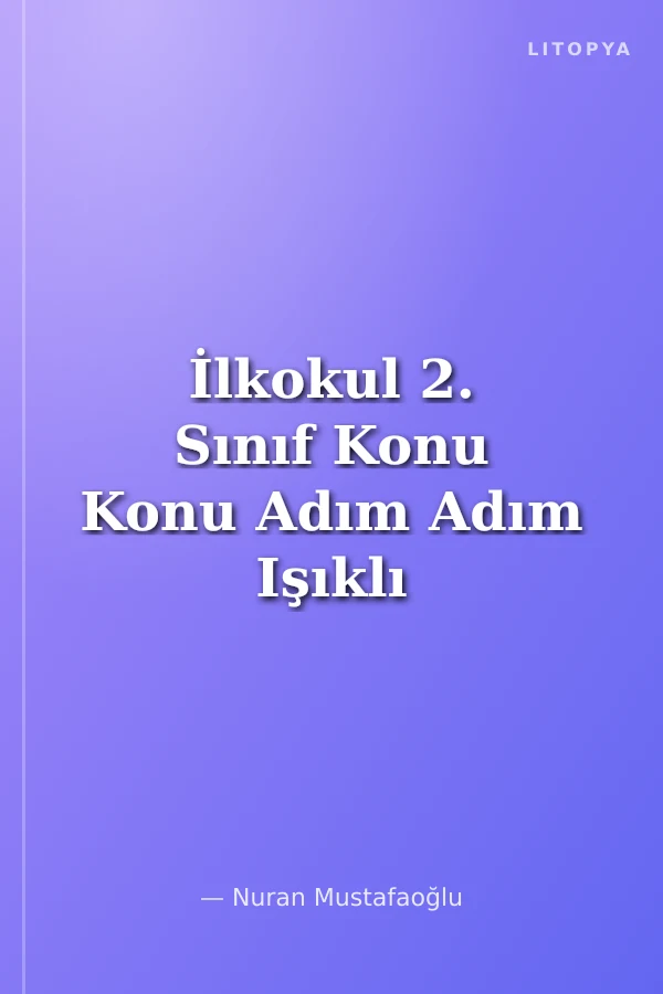 İlkokul 2. Sınıf Konu Konu Adım Adım Işıklı Türkçe - Dil Bilgisi