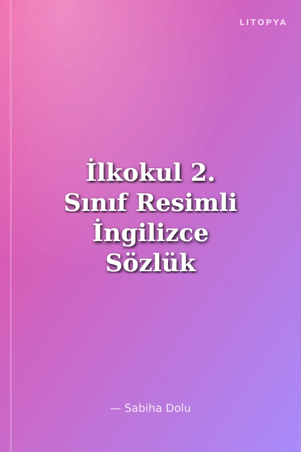 İlkokul 2. Sınıf Resimli İngilizce Sözlük
